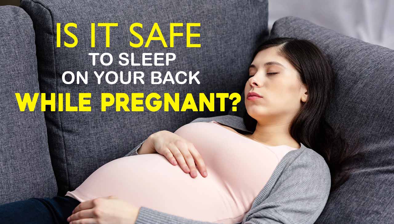 Is It Safe To Sleep On Your Back While Pregnant