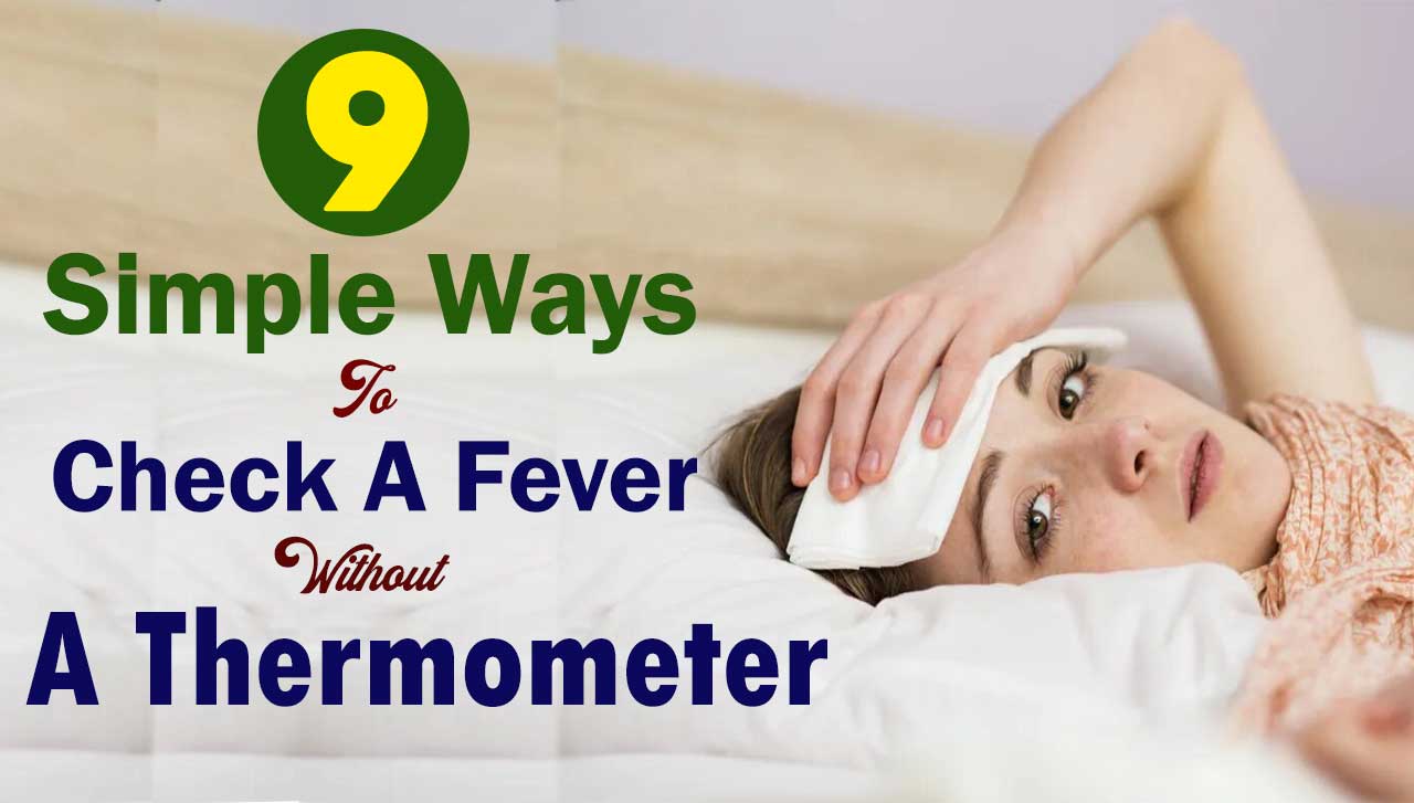 9 Simple Ways To Check A Fever Without A Thermometer